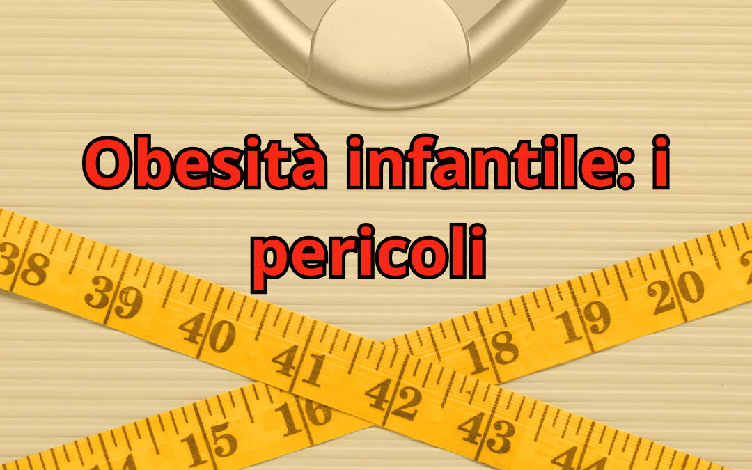 Obesità infantile: i pericoli